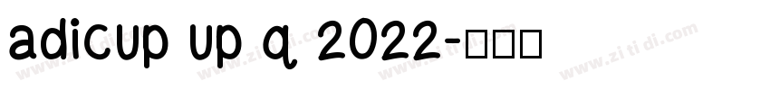 adicup up q 2022字体转换